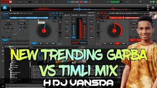 NEW TRENDING GARBA VS TIMLI MIX (NONSTOP GARBO)H DJ VANSDA  MP3 Link  