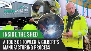 Inside the Shed: A Tour of Fowler & Gilbert's Manufacturing Process