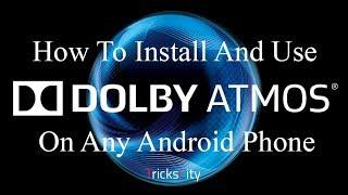 How to get Dolby Atmos in any android phone!!