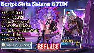 NEW Script Skin Selena STUN No Password - Full Effect & Sound With Logo - Latest Patch