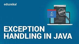 Exception Handling In Java | Exception Handling In Java With Examples | Java Tutorial | Edureka