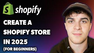 How to Create a Shopify Store (for Beginners) (Full 2025 Guide)