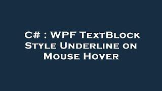 C# : WPF TextBlock Style Underline on Mouse Hover