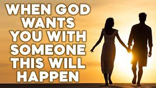 Signs God Wants You to Be with Someone - God's Message for You