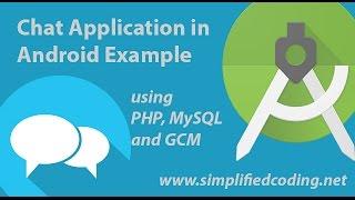 Chat Application in Android Example using PHP, MySQL and GCM