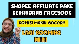 SHARE KERANJANG SHOPEE DI FACEBOOK PRO  KOMISI MAKIN GACOR LOH!!!