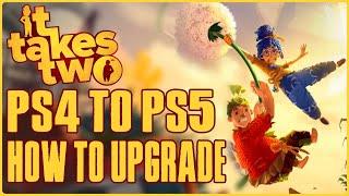 It Takes Two How to Upgrade PS4 to PS5! It Takes Two PS5 Upgrade
