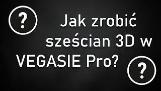 Jak zrobić sześcian 3D w VEGASIE Pro? (poradomat.mnsdev.pl)