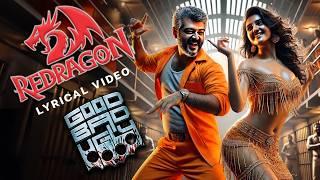 Good Bad Ugly first single | Ajith Kumar | Red dragon Lyrical video Tamil video song new GV Prakash