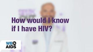 #AskTheHIVDoc: How Would I Know If I Have HIV?