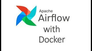 Apache Airflow with Docker 