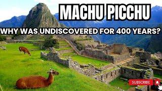 MACHU PICCHU TRAVEL GUIDE Ancient city lost for 400 years