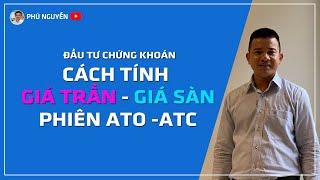 Đầu tư chứng khoán tính biên độ giá trần - giá sàn - phiên ATO ATC