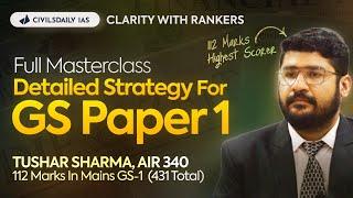 Tushar’s GS Mains Paper 1 strategy that got him 112 marks | Full Masterclass Session #AIR340 #upsc