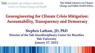 "Geoengineering for Climate Crisis Mitigation: Accountability, Transparency and Democracy"