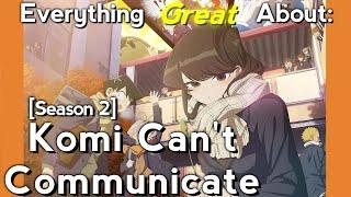 Everything GREAT About: Komi Can't Communicate | Season 2