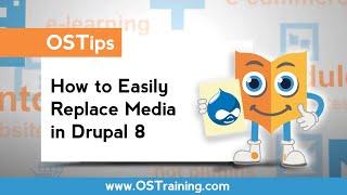 OSTips - How To Easily Replace Media In Drupal 8