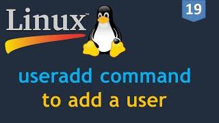 #19 - Linux for DevOps - Creating a User | useradd command | How to add a user on Linux