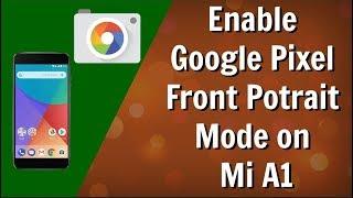 Enable Google Pixel Front Portrait Mode on Mi A1 [No-ROOT]