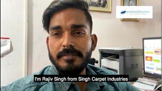 A Review of go4WorldBusiness.com by Rajeev Singh, CEO, Singh Carpet Industries, India