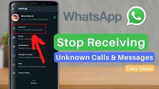 Stop Receiving Unknown Numbers Message & Video Calls On WhatsApp