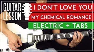 I Don't Love You Electric Guitar Tutorial  My Chemical Romance Guitar Lesson |TABs + Solo|