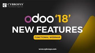 Odoo 18 New Features | Odoo 18 Webinar | Odoo 18 Functional Webinar | What's New in Odoo 18| Odoo 18