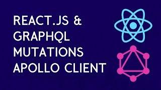 React Mutations with Apollo Client & GraphQL API