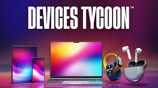 Devices Tycoon™ — Official Trailer (Mobile)