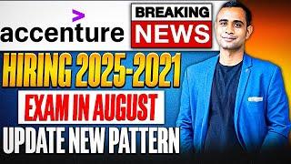 Accenture Biggest Hiring 2025-2021 | New Pattern Update | Exam In August