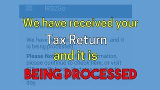 IRS WMR Status - We have received your tax return and it is Being Processed