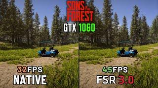 Sons Of The Forest 1.0 - GTX 1060 | FSR 3.0 Performance Comparison