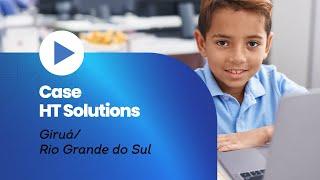 Case HT Solutions | Google For Education em Giruá/RS