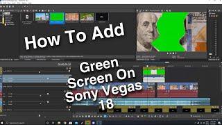 How To Add A Green Screen in Sony Vegas 18! FOR BEGINNERS!