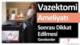 Vazektomi Sonrası Nelere Dikkat Edilmeli? | Op. Dr. Serhat Dönmezer - Üroloji Uzmanı