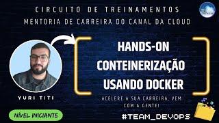 MENTORIA DE CARREIRA DO CANAL DA CLOUD - Hands-on Conteinerização  usando Docker