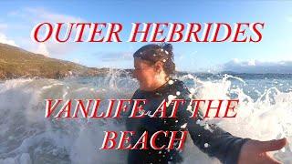 VANLIFE AT THE BEACH with Quirky Friends!! OUTER HEBRIDES SCOTLAND