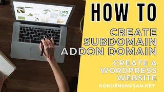 How To Create Subdomain Addon Domain | Create A WordPress Website