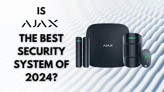 Is AJAX the Best Security System in 2024? | Coming Soon