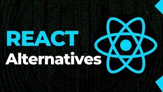 React Alternatives #6