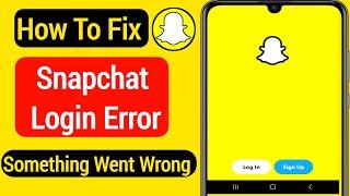 Fix Snapchat Login Problem Something Went Wrong Please Try Again (2022) | Fix Snapchat Login Error