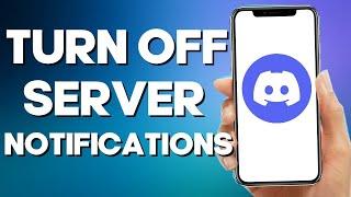 How to Turn off Server notifications on DIscord Mobile