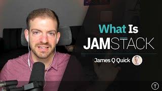 What Is The Jamstack?