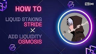 [TUTORIALS] How to Liquid Staking ATOM in Stride & Add Liquidity stATOM in Osmosis