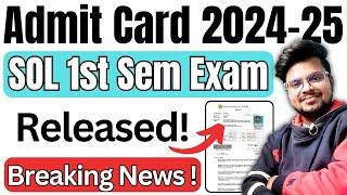  Big Update! DU SOL 1st Sem Exam Admit Card 2024-25 Released - How to Download?