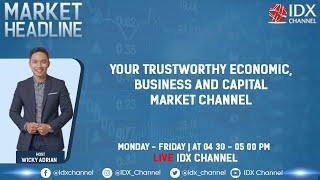 MARKET HEADLINES 29 JULI 2021 - IDX CHANNEL LIVE