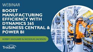 Boost Manufacturing Efficiency with Dynamics 365 Business Central and Power BI