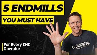 5 Essential End Mills for Every CNC Owner