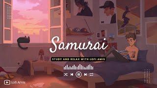 Samurai Lofi Beats for Study and Relaxation Lofi Amis Chill Playlist 2023 || Lofi Amis