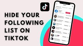 How to hide your following list on tiktok - latest trend